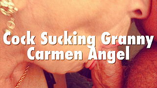 Cock Sucking Granny Carmen Angel
